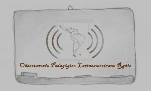 Observatorio Pedagógico Latinoamericano Radio. Primer Programa. México