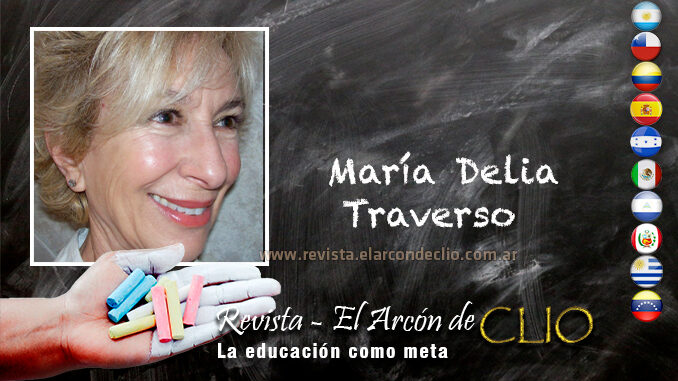 María Delia Traverso No se concebiría la enseñanza educativa si no es para la formación de seres autónomos